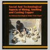 Social and technological aspects of mining, smelting and casting copper