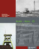 Kohle - Koks - Öl Die Geschichte des Bergwerks Prosper-Haniel